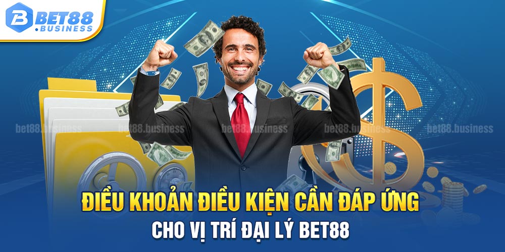 ĐĂNG KÝ ĐẠI LÝ BET88 - TỔNG HỢP TIN TUYỂN DỤNG MỚI NHẤT 2024 3 NHỮNG ĐIỀU KHOẢN VÀ ĐIỀU KIỆN CẦN ĐÁP ỨNG
