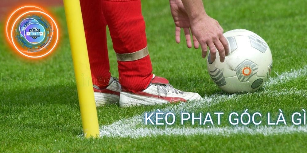 Lý giải Kèo phạt góc - Định nghĩa và kinh nghiệm, chiến lược cùng nhà cái Bet88 1 Kèo phạt góc là gì?