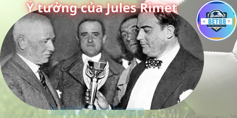 FIFA World Cup là gì? Khám phá giải đấu danh giá số 1 thế giới 2 WC là ý tưởng của Jules Rimet năm 1930