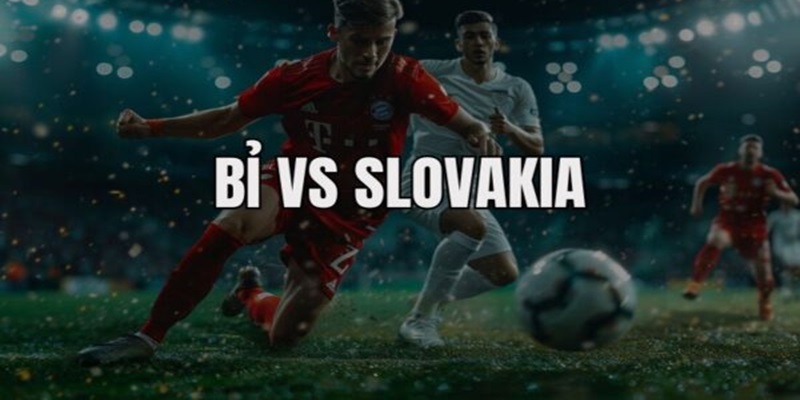 Soi Kèo Bỉ vs Slovakia - Lợi thế cho quỷ đỏ VCK Euro 2024 3 Kèo tài xỉu Bỉ vs Slovakia được dự đoán bởi chuyên gia