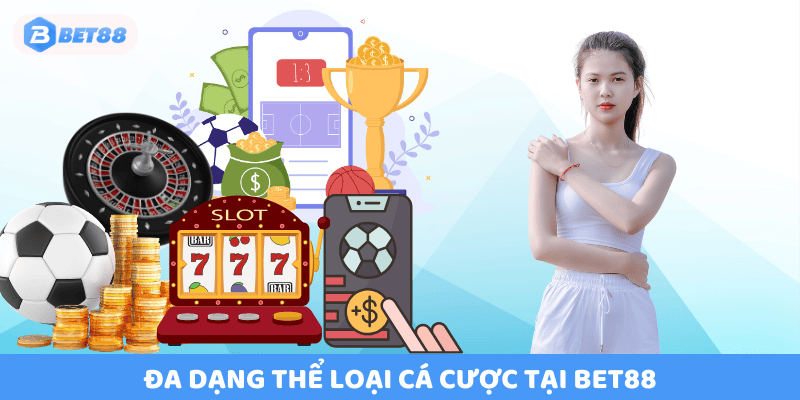 Đa dạng trò chơi cá cược tại bet88