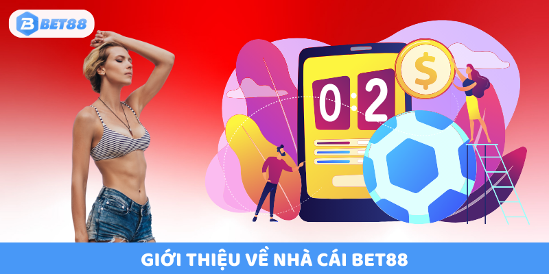 Giới thiệu tổng quan về nhà cái bet88